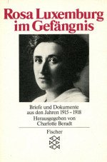 (Antiquariat) Rosa Luxemburg im Gefängnis. Briefe und Dokumente aus den Jahren 1915 - 1918