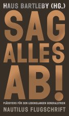 (Antiquariat) Sag alles ab! Plädoyers für den lebenslangen Generalstreik