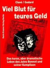 (Antiquariat) Viel Blut für teures Geld. Das kurze, aber dramatische Leben des Jules Bonnot und seiner Komplizen