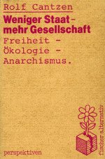 (Antiquariat) Weniger Staat, mehr Gesellschaft. Freiheit - Ökologie - Anarchismus