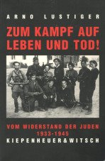 (Antiquariat) Zum Kampf auf Leben und Tod! Vom Widerstand der Juden in Europa 1933 - 1945