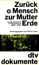 (Antiquariat) Zurück o Mensch zur Mutter Erde. Landkommunen in Deutschland 1890 - 1933