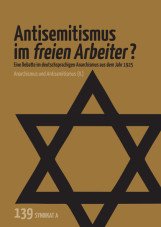Antisemitismus im freien Arbeiter? Eine Debatte im deutschsprachigen Anarchismus aus dem Jahr 1925