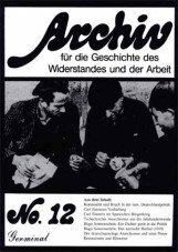 Archiv für die Geschichte des Widerstandes und der Arbeit 12