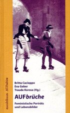 AUFbrüche. Feministische Porträts und Lebensbilder