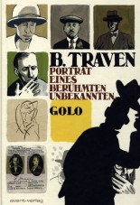 B. Traven - Porträt eines berühmten Unbekannten