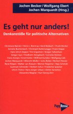 Becker, Ebert u.a. (Hg.): Es geht nur anders! Denkanstöße für politische Alternativen