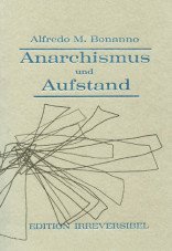 Bonanno, Alfredo M.: Anarchismus und Aufstand