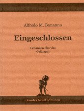 Bonanno, Alfredo M.: Eingeschlossen. Gedanken über das Gefängnis