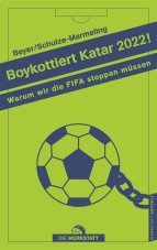 Boykottiert Katar 2022! Warum wir die FIFA stoppen müssen