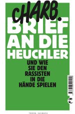 Brief an die Heuchler und wie sie den Rassisten in die Hände spielen