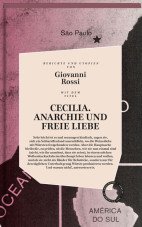 Cecilia. Anarchie und freie Liebe