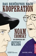 Das Bedürfnis nach Kooperation. Noam Chomsky im Gespräch mit Jeffrey Wilson
