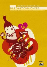Das Ox-Kochbuch 3. Kochen ohne Knochen - die feine fleischfreie Punkrock-Küche