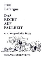 Das Recht auf Faulheit u.a. ausgewählte Texte