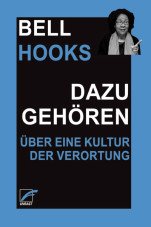 Dazugehören. Über eine Kultur der Verortung