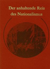 Der anhaltende Reiz des Nationalismus