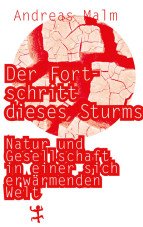 Der Fortschritt dieses Sturms. Natur und Gesellschaft in einer sich erwärmenden Welt