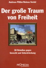 Der große Traum von Freiheit. 30 Rebellen gegen Unrecht und Unterdrückung