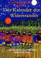 Der Kalender des Widerstands. Zur Geschichte und Gegenwart Mexikos von unten