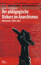 Der pädagogische Diskurs im Anarchismus - Dokumente 1869-1907