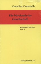 Die bürokratische Gesellschaft (Ausgewählte Schriften Band 10)
