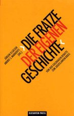 Die Fratze der eigenen Geschichte. Von der Goldhagen-Debatte zum Jugoslawien-Krieg