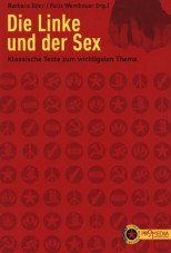 Die Linke und der Sex. Klassische Texte zum wichtigsten Thema