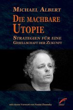 Die machbare Utopie. Strategien für eine Gesellschaft der Zukunft