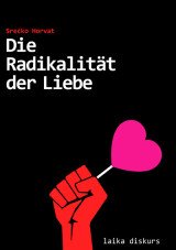 Die Radikalität der Liebe