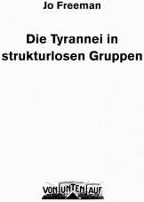 Die Tyrannei in strukturlosen Gruppen