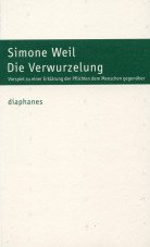 Die Verwurzelung. Vorspiel zu einer Erklärung der Pflichten dem Menschen gegenüber