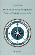 Die Vier-in-einem-Perspektive. Politik von Frauen für eine neue Linke