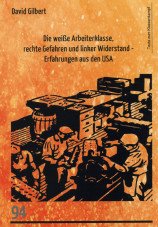 Die weiße Arbeiterklasse, rechte Gefahren und linker Widerstand - Erfahrungen aus den USA