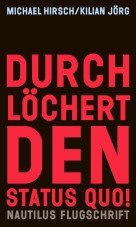 Durchlöchert den Status Quo!