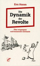 Dynamik der Revolte. Über vergangene und kommende Aufstände