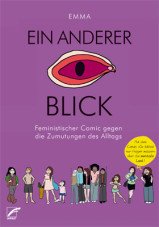Ein anderer Blick. Feministischer Comic gegen die Zumutungen des Alltags