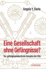 Eine Gesellschaft ohne Gefängnisse? Der gefängnisindustrielle Komplex in den USA