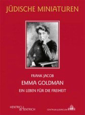 Emma Goldman. Ein Leben für die Freiheit
