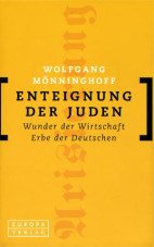 Enteignung der Juden. Wunder der Wirtschaft, Erbe der Deutschen