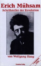 Erich Mühsam. Schriftsteller der Revolution