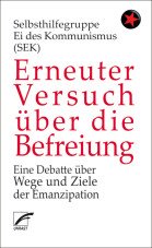 Erneuter Versuch über die Befreiung. Eine Debatte über Wege und Ziele der Emanzipation