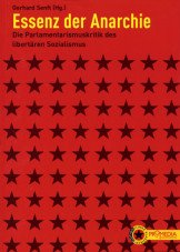 Essenz der Anarchie. Die Parlamentarismuskritik des libertären Sozialismus