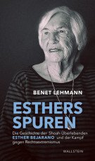 Esthers Spuren. Die Geschichte der Shoah-Überlebenden Esther Bejarano und der Kampf gegen Rechtsextremismus