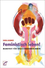 Feministisch leben! Manifest für Spaßverderberinnen