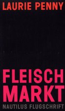 Fleischmarkt. Weibliche Körper im Kapitalismus