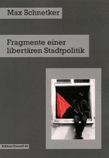Fragmente einer libertären Stadtpolitik