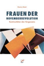 Frauen der Novemberrevolution. Kontinuitäten des Vergessens