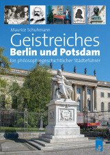 Geistreiches Berlin und Potsdam. Ein philogeschichtlicher Städteführer