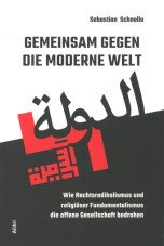 Gemeinsam gegen die moderne Welt. Wie Rechtsradikalismus und religiöser Fundamentalismus die offene Gesellschaft bedrohen